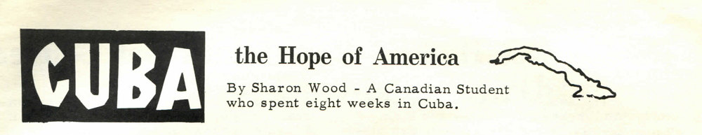 Cuba, the Hope of America by Sharon Wood - A Canadian student who spent eight weeks in Cuba